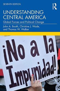portada Understanding Central America: Global Forces and Political Change (en Inglés)