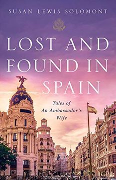 portada Lost and Found in Spain: Tales of an Ambassador's Wife (in English)