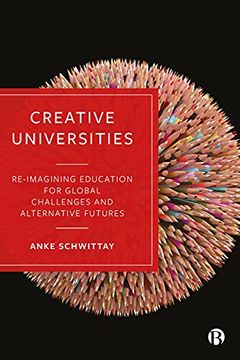 portada Creative Universities: Reimagining Education for Global Challenges and Alternative Futures (in English)