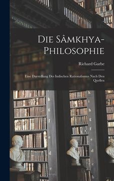 portada Die Sâmkhya-Philosophie: Eine Darstellung Des Indischen Rationalismus Nach Den Quellen (en Alemán)