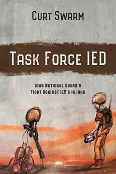 portada Task Force Ied: Iowa National Guard Fight Against Ied's in Iraq (en Inglés)