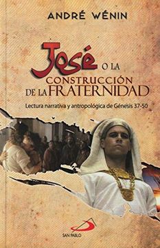 portada José, o la Construcción de la Fraternidad - Lectura Narrada y Antropológica de Génesis 37-50