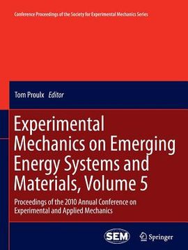 portada Experimental Mechanics on Emerging Energy Systems and Materials, Volume 5: Proceedings of the 2010 Annual Conference on Experimental and Applied Mecha (in English)