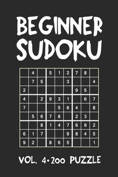 portada Beginner Sudoku Vol.4 200 Puzzle: Puzzle Book, hard,9x9, 2 puzzles per page (en Inglés)