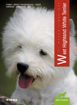 portada El Nuevo Libro del West Highland White Terrier: Estandar, Origene s y Evolucion de la Raza, Caracter, Alimentacion, Adiestramiento, Salud (in Spanish)