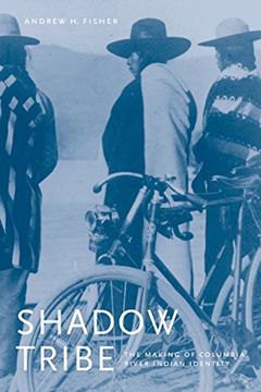 portada Shadow Tribe: The Making of Columbia River Indian Identity (Emil and Kathleen Sick Book Series in Western History and Biography) 