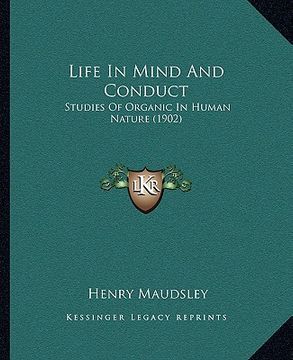 portada life in mind and conduct: studies of organic in human nature (1902) (in English)