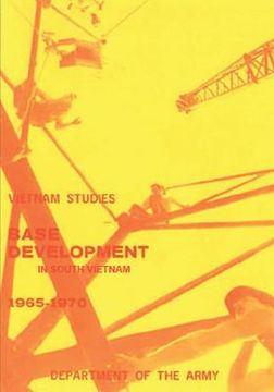 portada Base Development in South Vietnam, 1965-1970 (en Inglés)