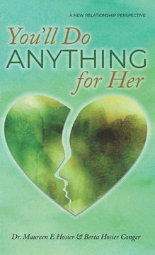 portada You'll do Anything for Her: A new Relationship Perspective (en Inglés)