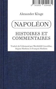 portada Alexander Kluge. Napoleon Kommentar:  Ein Mensch aus Trümmern Gegossen?