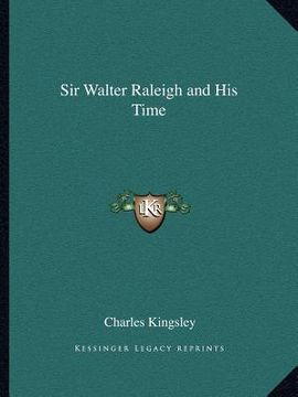 portada sir walter raleigh and his time (en Inglés)