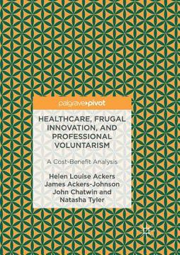 portada Healthcare, Frugal Innovation, and Professional Voluntarism: A Cost-Benefit Analysis (en Inglés)