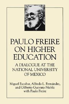 portada paulo freire on higher e: a dialogue at the national university of mexico (en Inglés)