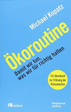 portada Ökoroutine: Damit wir Tun, was wir für Richtig Halten (in German)