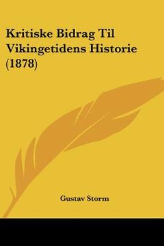 portada kritiske bidrag til vikingetidens historie (1878) (en Inglés)