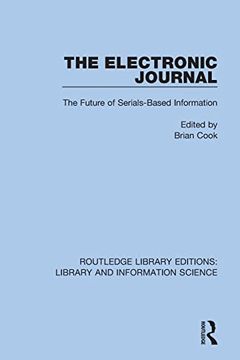 portada The Electronic Journal: The Future of Serials-Based Information (Routledge Library Editions: Library and Information Science) (en Inglés)