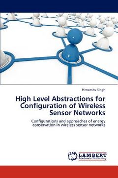 portada high level abstractions for configuration of wireless sensor networks (en Inglés)