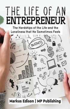 portada The Life of an Entrepreneur: Hardships and Loneliness of Life that he Sometimes Feel