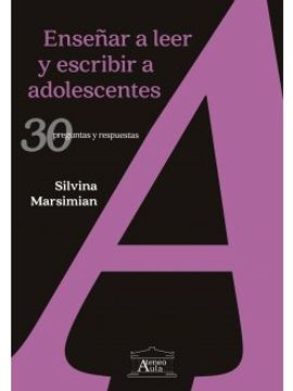 portada ENSEÑAR A LEER Y ESCRIBIR A ADOLESCENTES: 30 PREGUNTAS Y RESPUESTAS