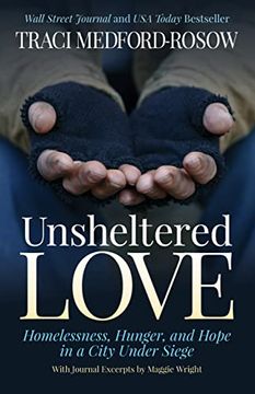 portada Unsheltered Love: Homelessness, Hunger and Hope in a City Under Siege (in English)