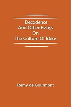 portada Decadence and Other Essays on the Culture of Ideas 