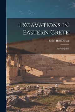 portada Excavations in Eastern Crete: Sphoungaras (en Inglés)