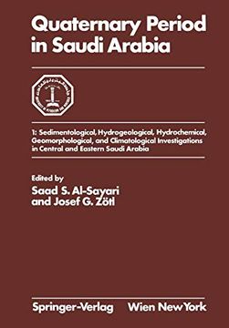portada Quaternary Period in Saudi Arabia 1 Sedimentological, Hydrogeological, Hydrochemical, Geomorphological, and Climatological Investigations in Central (in English)
