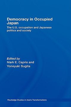 portada democracy in occupied japan: the u.s. occupation and japanese politics and society (en Inglés)