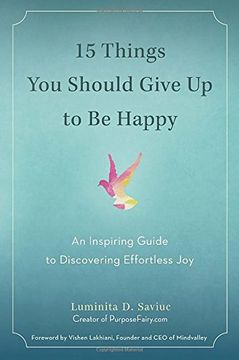 portada 15 Things you Should Give up to be Happy: An Inspiring Guide to Discovering Effortless joy (en Inglés)