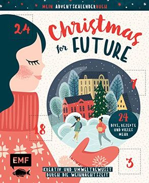 portada Mein Adventskalender-Buch: Christmas for Future? Kreativ und Umweltbewusst Durch die Weihnachtszeit: 24 Diys, Rezepte und Vieles Mehr? Mit Perforierten Seiten zum Auftrennen (en Alemán)