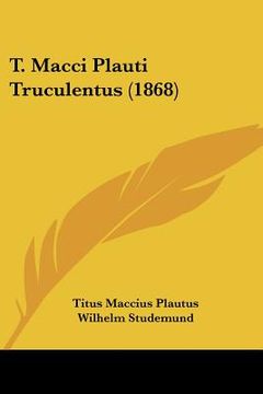 portada t. macci plauti truculentus (1868) (en Inglés)