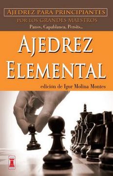portada Ajedrez Elemental: Ajedrez Para Principiantes por los Grandes Maestros (in Spanish)