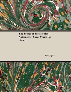 portada The Scores of Scott Joplin - Antoinette - Sheet Music for Piano (en Inglés)