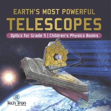 portada Earth's Most Powerful Telescopes | Optics for Grade 5 | Children's Physics Books
