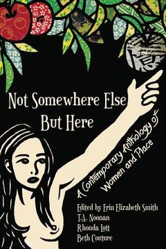portada Not Somewhere Else But Here: A Contemporary Anthology of Women and Place (in English)