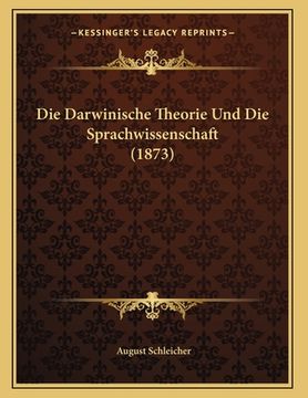 portada Die Darwinische Theorie Und Die Sprachwissenschaft (1873) (in German)
