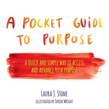 portada A Pocket Guide to Purpose: A Quick and Simple Way to Access and Advance Your Purpose (en Inglés)