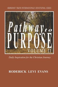 portada Pathway to Purpose (Volume II): Daily Inspiration for the Christian Journey (en Inglés)