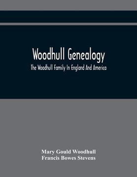 portada Woodhull Genealogy: The Woodhull Family In England And America (in English)