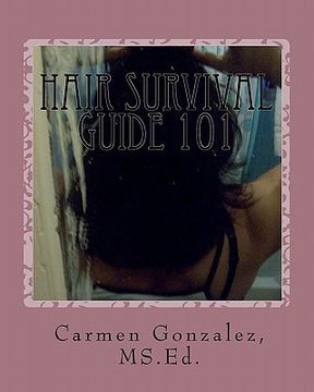 portada Hair Survival Guide 101: A Wondrous Collection of Hair Care Essays From Real Life Experiences (in English)