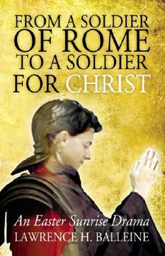 portada from a soldier of rome to a soldier for christ: an easter sunrise drama (en Inglés)