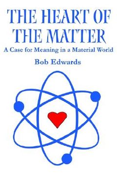 portada the heart of the matter: a case for meaning in a material world