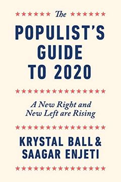 portada The Populist'S Guide to 2020: A new Right and new Left are Rising (in English)