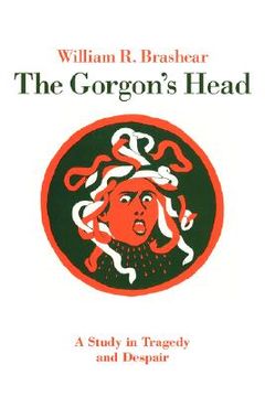 portada the gorgon's head: a study in tragedy and despair (en Inglés)
