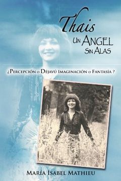 portada Thais un Angel sin Alas: Percepci n o d jav Imaginaci n o Fantas a? (in Spanish)