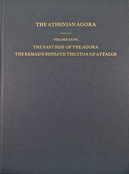 portada athenian agora xxvii: the east side of the agora: the remains beneath the stoa of attalos (en Inglés)