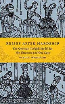portada Relief After Hardship: The Ottoman Turkish Model for the Thousand and one Days (The Donald Haase Series in Fairy-Tale Studies) (en Inglés)