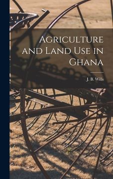 portada Agriculture and Land Use in Ghana (en Inglés)