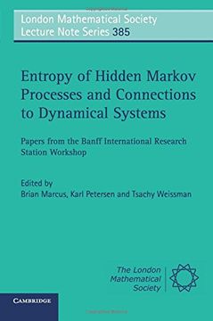 portada Entropy of Hidden Markov Processes and Connections to Dynamical Systems: Papers From the Banff International Research Station Workshop (London Mathematical Society Lecture Note Series) 
