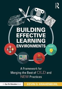 portada Building Effective Learning Environments: A Framework for Merging the Best of old and new Practices (en Inglés)